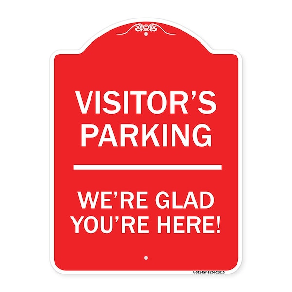 Reserved Parking Visitor Parking Were Glad Youre Here!, Red & White Alum, 18" x 24", RW-1824-23015